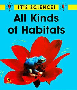 All Kinds of Habitats