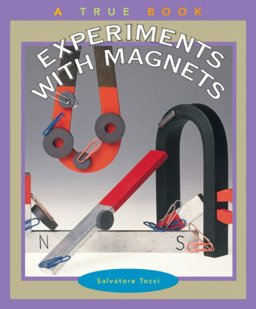 True Books: Experiments with Magnets