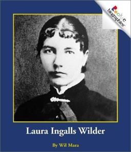 Rookie Biographies: Laura Ingalls Wilder Rookie Biographies: Laura Ingalls Wilder