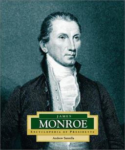 Encyclopedia of Presidents: James Monroe