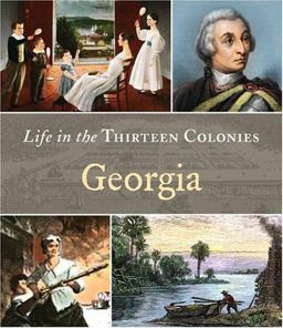Life in the Thirteen Colonies: Georgia