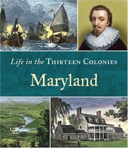 Life in the Thirteen Colonies: Maryland