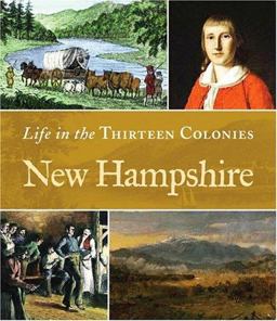 Life in the Thirteen Colonies: New Hempshire