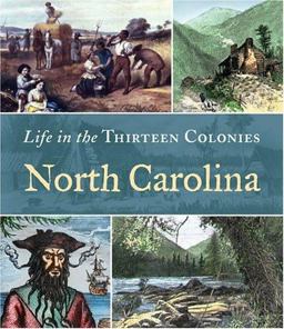 Life in the Thirteen Colonies: North Carolina