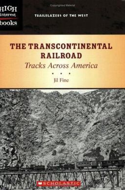 High Interest Books: Trail Blazers of the West: the Transcontinental Railroad