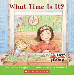 My First Reader: What Time Is It?