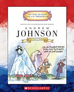 Getting to Know the U. S. Presidents: Andrew Johnson