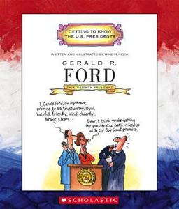 Getting to Know the U. S. Presidents: Gerald R. Ford