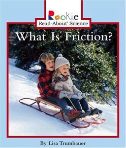 What Is Friction? (Rookie Read-About Science: Physical Science: Previous Editions)
