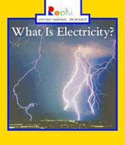 What Is Electricity? (Rookie Read-About Science: Physical Science: Previous Editions)