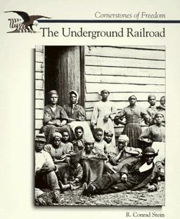 Cornerstones of Freedom: the Underground Railroad Cornerstones of Freedom: the Underground Railroad