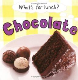What's for Lunch?: Chocolate