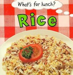 What's for Lunch?: Rice