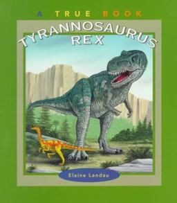 True Books: Tyrannosaurus Rex