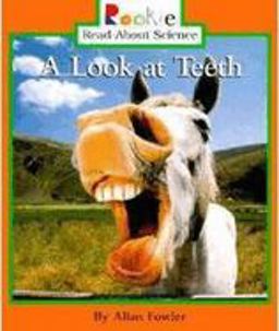 A Look at Teeth (Rookie Read-About Science: Animal Adaptations and Behavior)