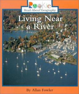 Rookie Read-About Geography: Living near a River