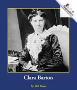 Clara Barton (Rookie Biographies: Previous Editions) Clara Barton (Rookie Biographies: Previous Editions)