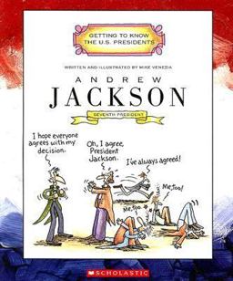Andrew Jackson (Getting to Know the U. S. Presidents)