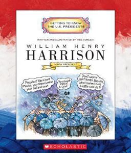 Getting to Know the U. S. Presidents: William Henry Harrison