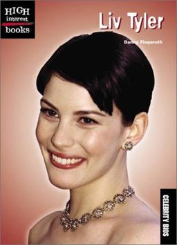 High Interest Books: Celebrity Bios: Liv Tyler
