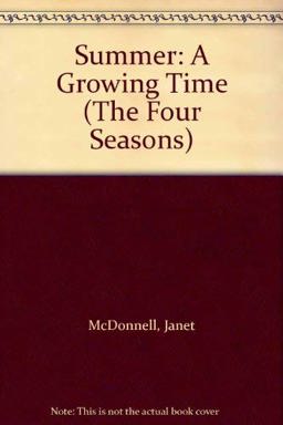 Summer, a Growing Time Summer, a Growing Time