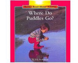 Where Do Puddles Go? (Rookie Read-About Science: Weather)  9780516460369 Front Cover