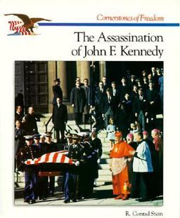 Cornerstones of Freedom: the Assassination of John F. Kennedy Cornerstones of Freedom: the Assassination of John F. Kennedy