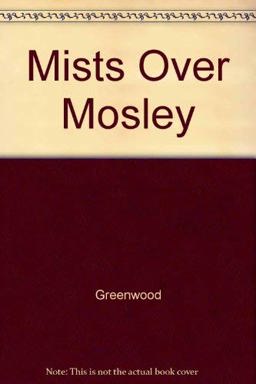 Mists over Mosley Mists over Mosley