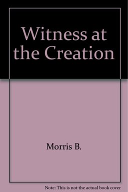 Witness at the Creation