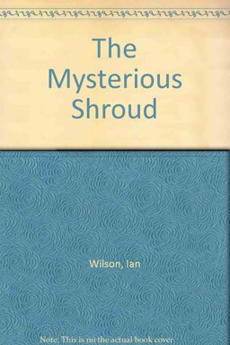 The Mysterious Shroud The Mysterious Shroud