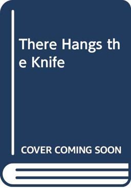 There Hangs the Knife