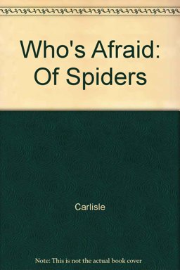 Who's Afraid of Spiders