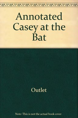 The Annotated Casey at the Bat