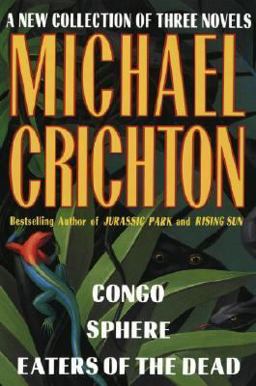 Michael Crichton: A New Collection of Three Complete Novels