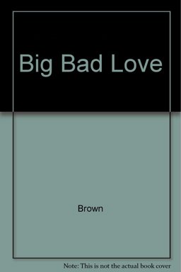 Big Bad Love Big Bad Love