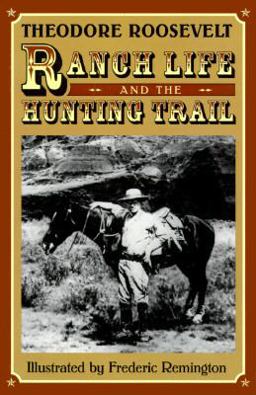Ranch Life and the Hunting-Trail