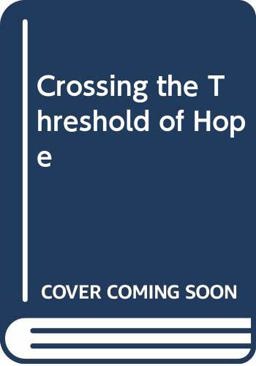 Crossing the Threshold of Hope