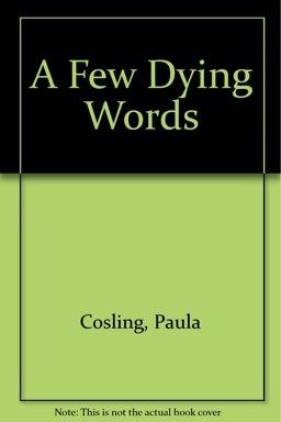 A Few Dying Words A Few Dying Words