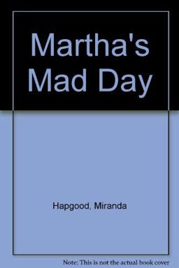 Martha's Mad Day
