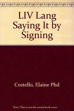 Liv Lang Saying It by Signing