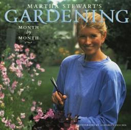 Martha Stewart's Gardening Month by Month  9780517574133 Front Cover