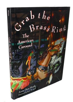 Grab the Brass Ring The American Carousel  9780517574867 Front Cover