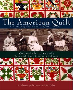 American Quilt A History of Cloth and Comfort, 1750-1950  9780517575352 Front Cover