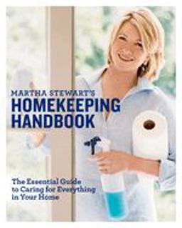 Martha Stewart's Homekeeping Handbook The Essential Guide to Caring for Everything in Your Home  9780517577004 Front Cover