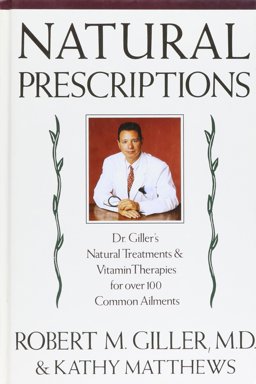 Natural Prescriptions Natural Treatments and Vitamin Therapies for over 100 Common Ailments  9780517586891 Front Cover