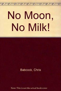 No Moon, No Milk!
