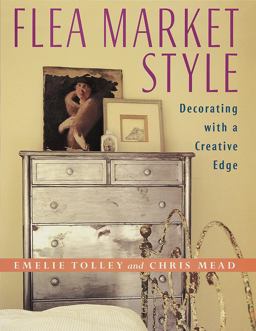 Flea Market Style Decorating with a Creative Edge  9780517701676 Front Cover