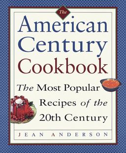 American Century Cookbook 100 Years of Culinary Invention  9780517705766 Front Cover
