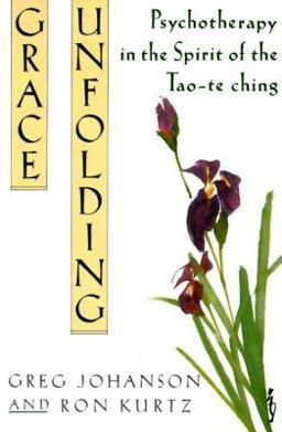 Grace Unfolding Psychotherapy in the Spirit of Tao-Te Ching  9780517881309 Front Cover