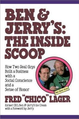 Ben and Jerry's: the Inside Scoop How Two Real Guys Built a Business with a Social Conscience and a Sense of Humor  9780517883709 Front Cover